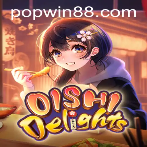 OishiDelights: An Exciting Journey into the World of 'Pop Win' Gaming